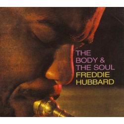 Freddie Hubbard – The Body & The Soul